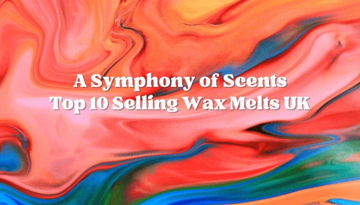 Top 10 best-selling UK wax melts from Scented Aromas displayed in clamshell packaging