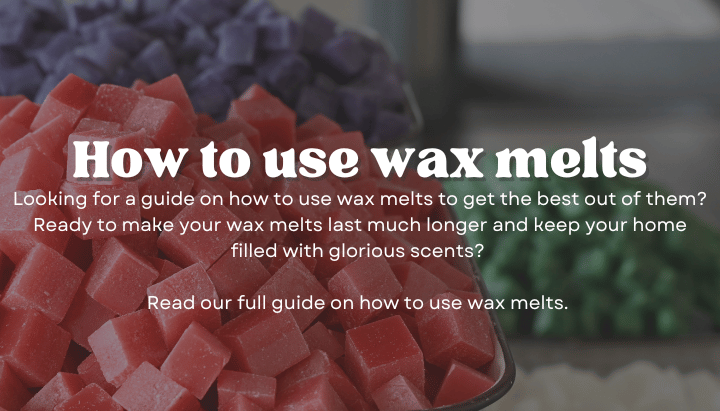 How to use wax melts guide — handmade wax melts by Scented Aromas